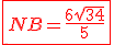 \red \fbox{NB=\frac{6\sqrt{34}}{5}}